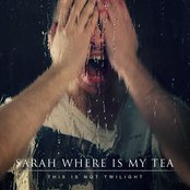 SARAH WHERE IS MY TEA [RUSSIA] - This Is Not Twilight cover 